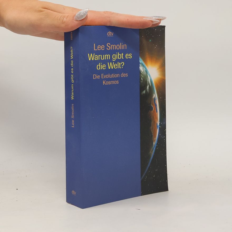 Lee Smolin Warum gibt es die Welt?