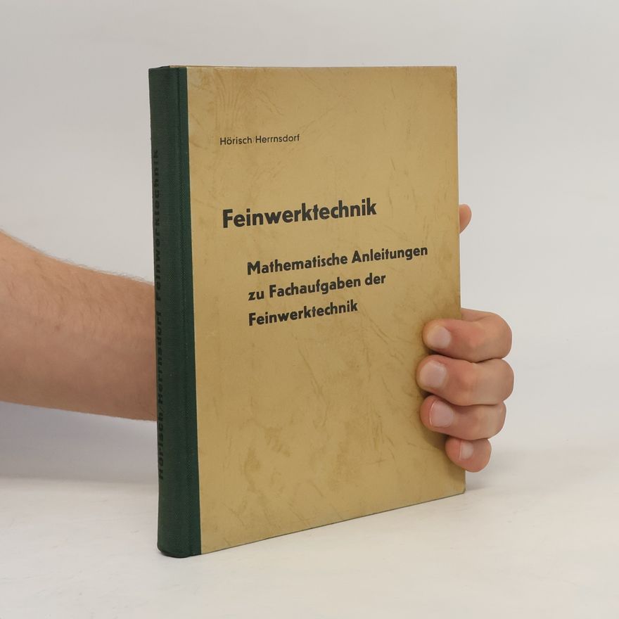 Autorenkollektiv Feinwerktechnik. Mathematische Anleitungen zu Fachaufgaben der Feinwerktechnik