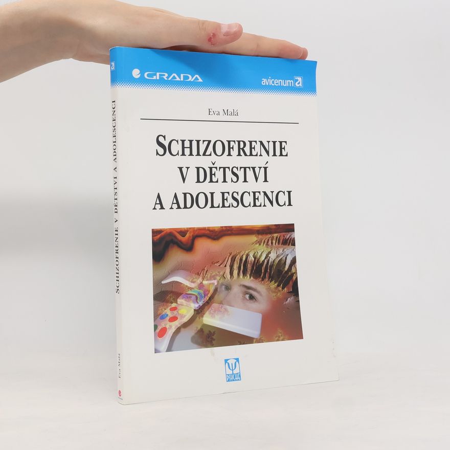 Eva Malá Schizofrenie v dětství a adolescenci
