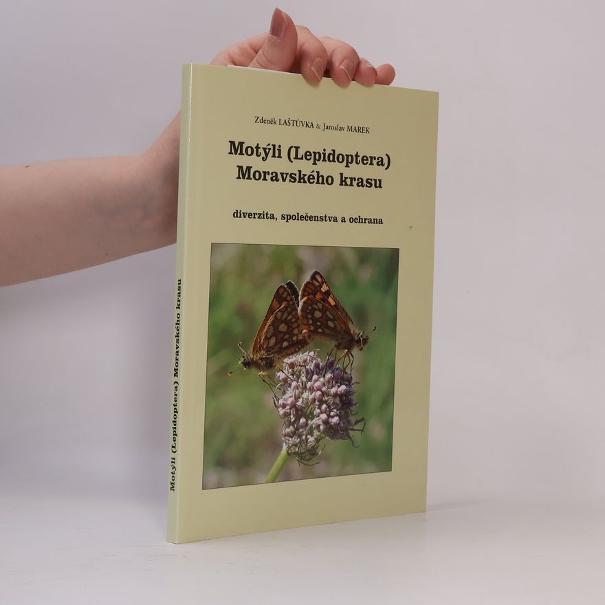 Zdeněk Laštůvka Motýli (Lepidoptera) Moravského krasu: diverzita, společenstva a ochrana