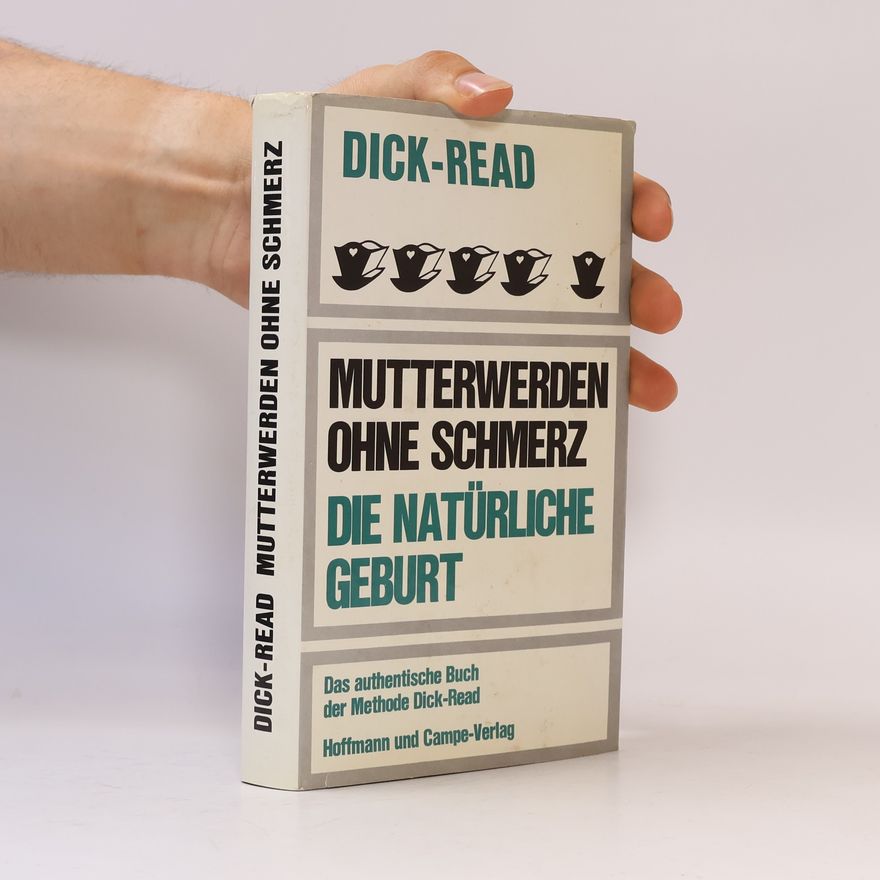 Grantly Dick Read Mutterwerden ohne Schmerz