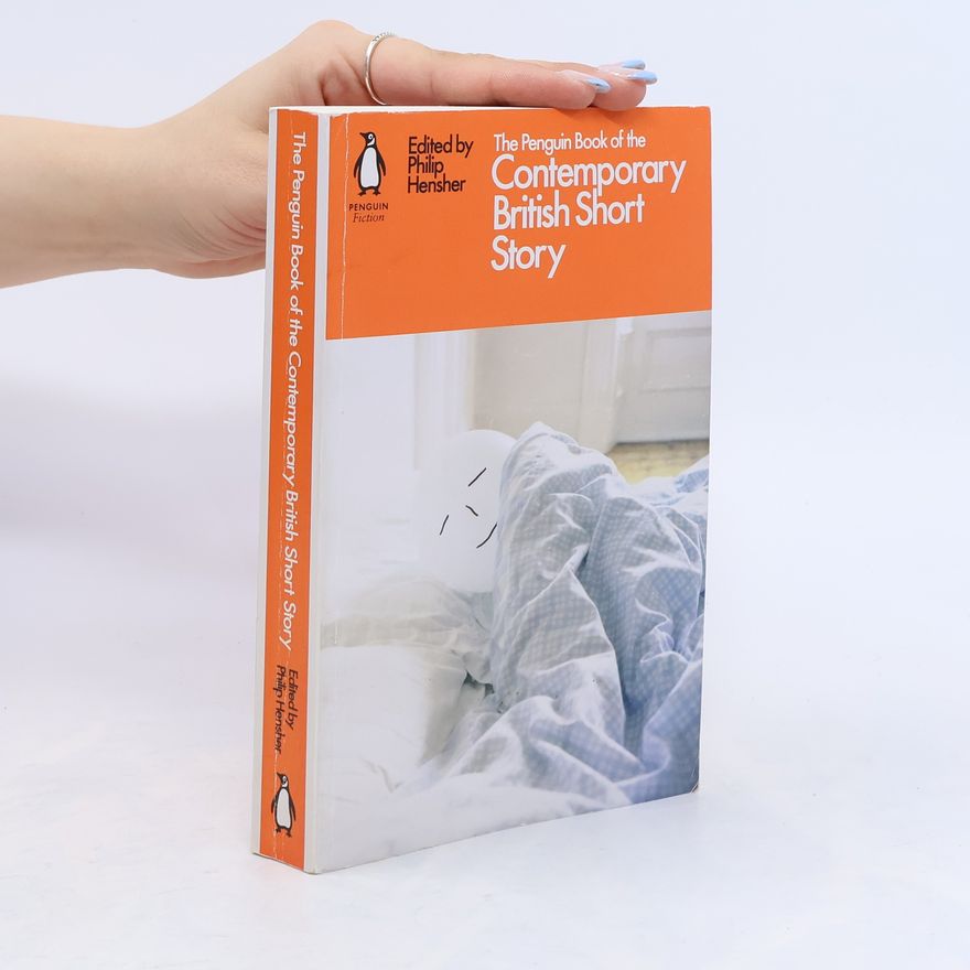 Philip Hensher The Penguin Book of the Contemporary British Short Story