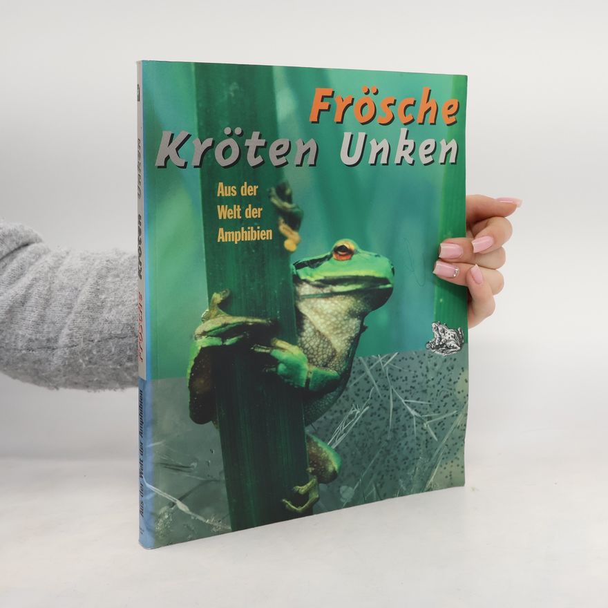 Walter Hödl Frösche, Kröten, Unken