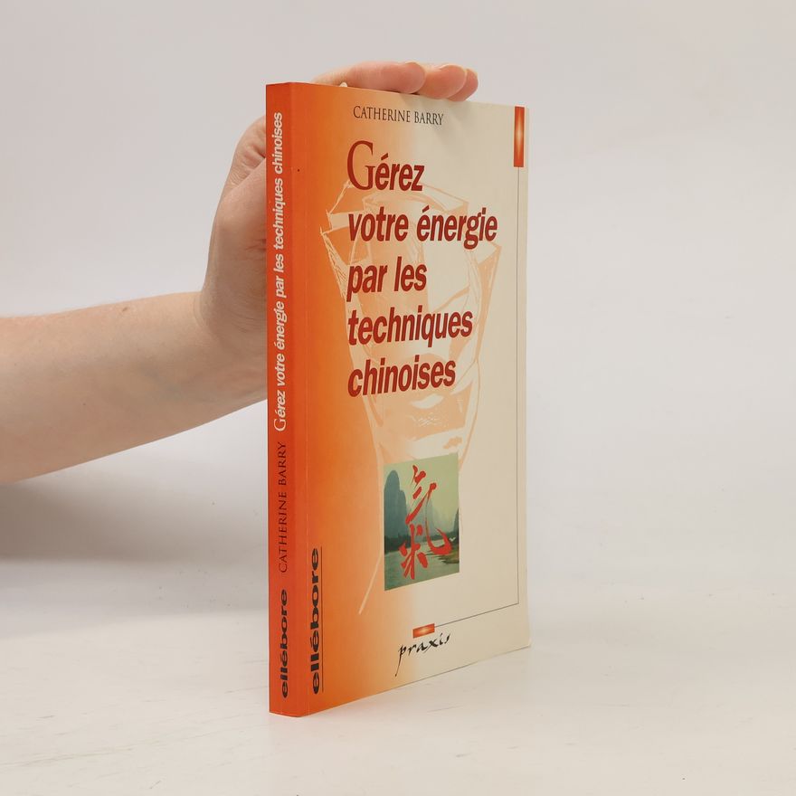 Catherine Barry Gérez votre énergie par les techniques chinoises