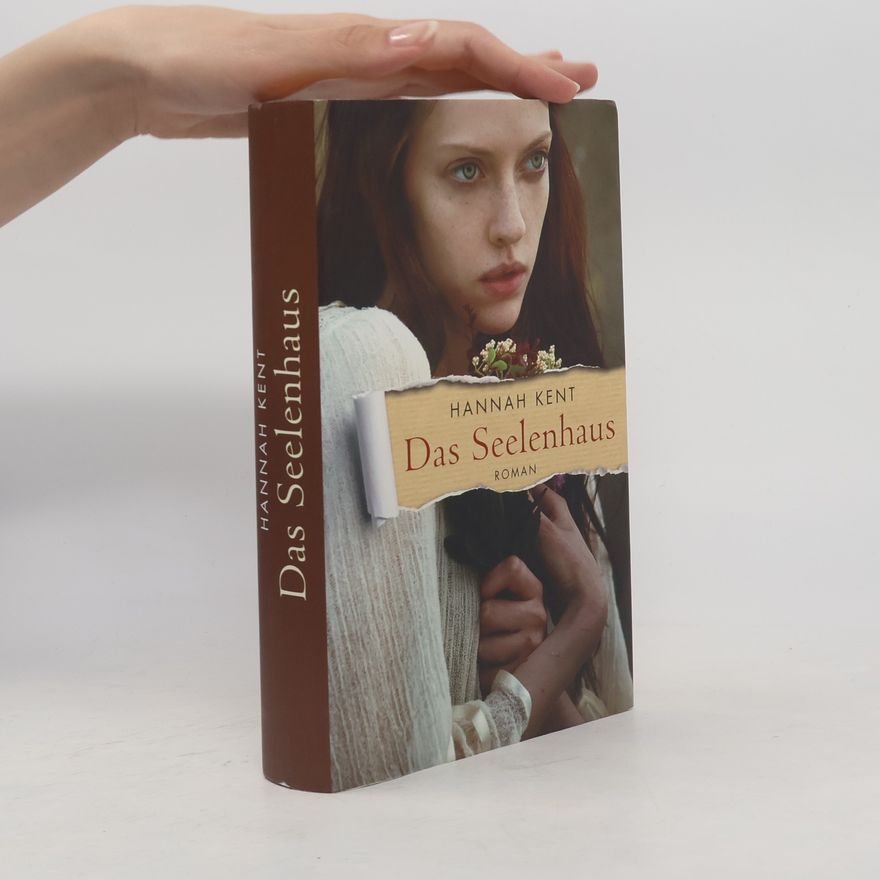 Hannah Kent Das Seelenhaus