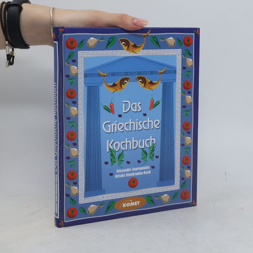 Kiriaki Dimitriadou-Koch Das griechische Kochbuch
