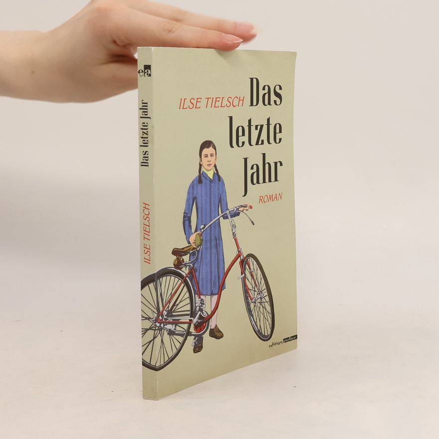 Ilse Tielsch Das letzte Jahr