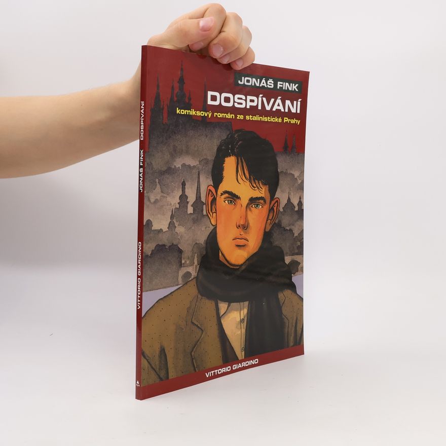 Vittorio Giardino Jonáš Fink: Komiksový román ze stalinistické Prahy. Dospívání