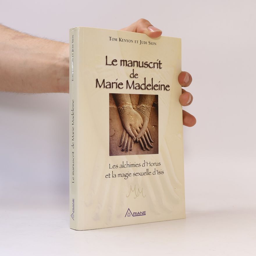 Tom Kenyon Le manuscrit de Marie-Madeleine