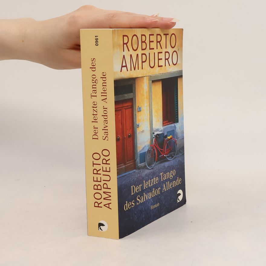 Roberto Ampuero Espinoza Der letzte Tango des Salvador Allende