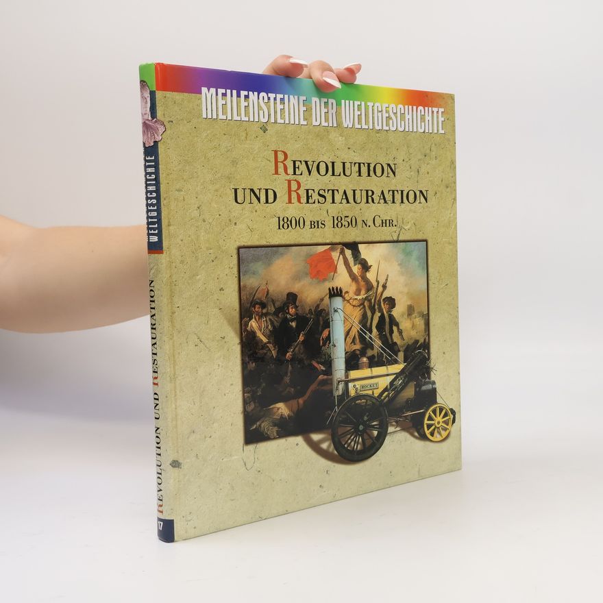 Autorenkollektiv Revolution und Restauration 1800 bis 1850 n. Chr.