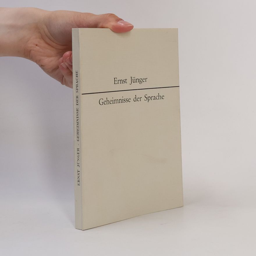 Ernst Jünger Geheimnisse der Sprache