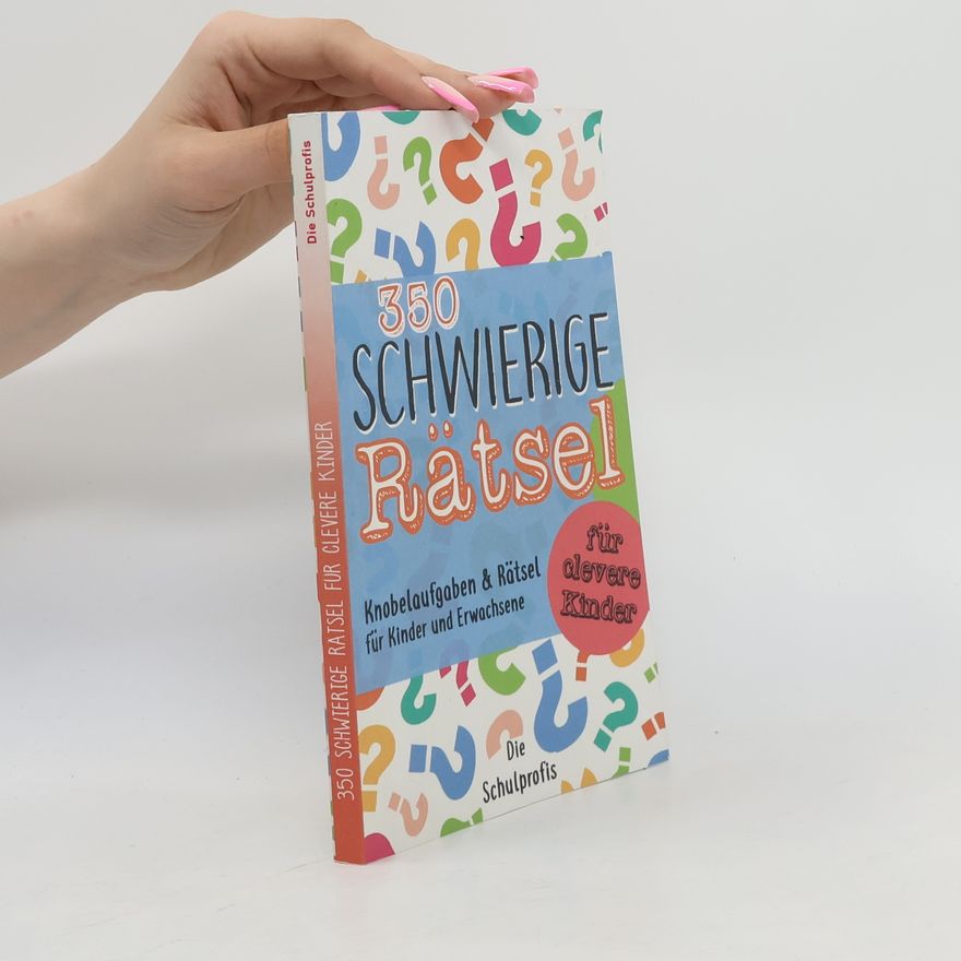 Die Schulprofis 350 schwierige Rätsel für clevere Kinder