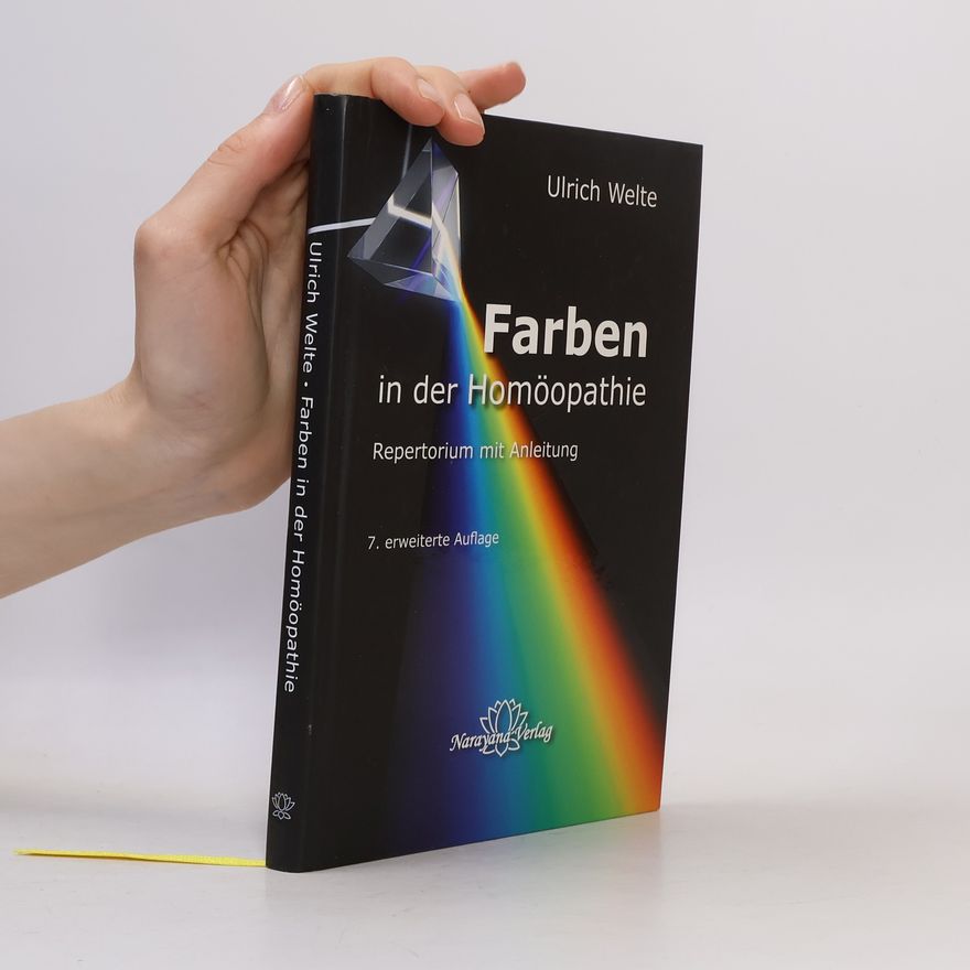 Ulrich Welte Farben in der Homöopathie