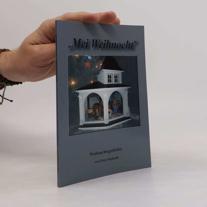 Peter Radaelli „Mei Weihnocht“ Weihnachtsgedichte