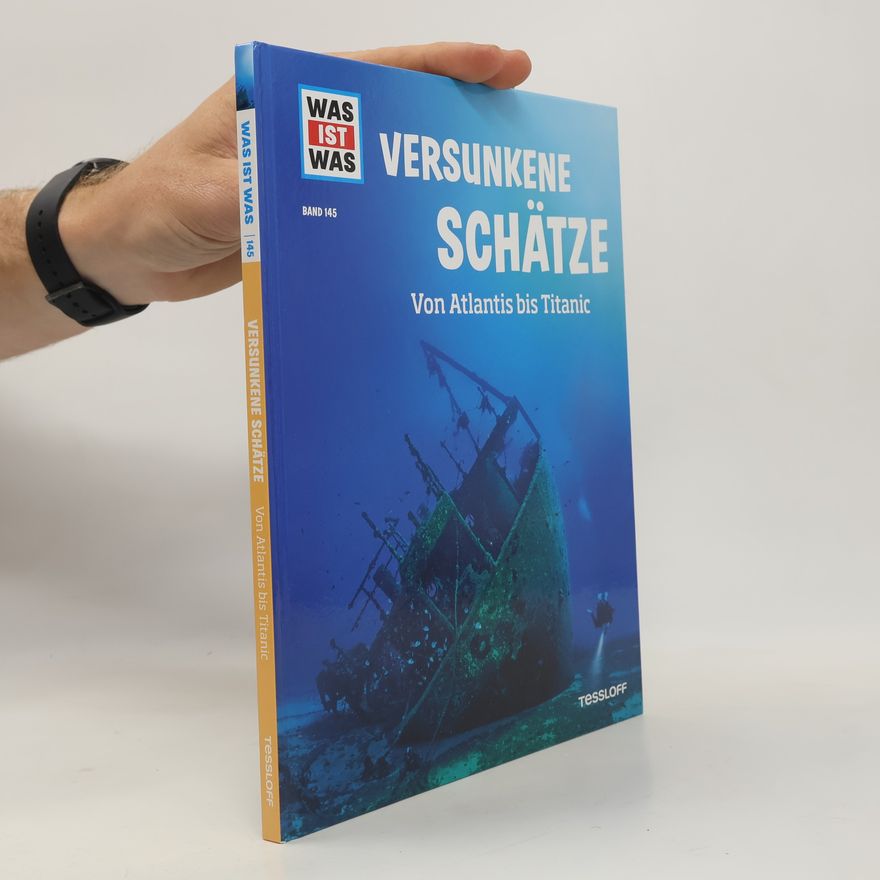 Florian Huber WAS IST WAS Band 145 Versunkene Schätze. Von Atlantis bis Titanic
