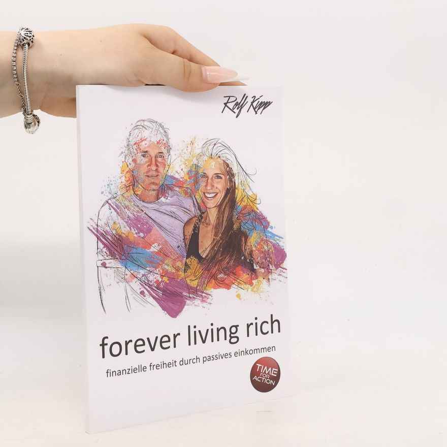 Rolf Kipp Forever Living Rich