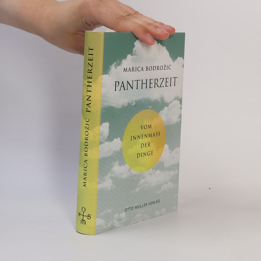 Marica Bodrožić Pantherzeit. Vom Innenmass der Dinge