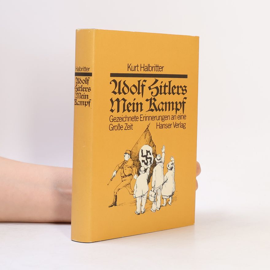 Kurt Halbritter Adolf Hitler: Mein Kampf