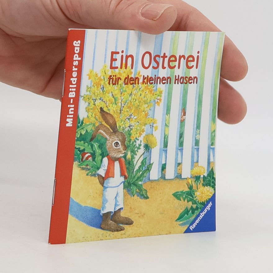 Rosemarie Künzler-Behncke Ein Osterei für den kleinen Hasen