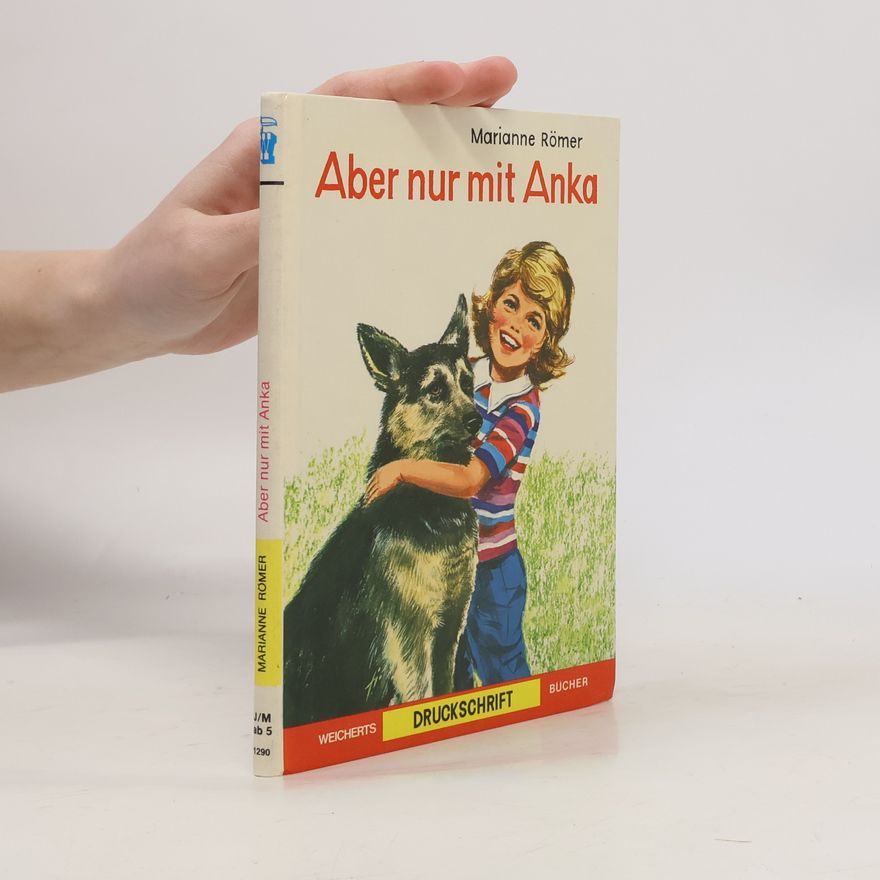 Marianne Römer Aber nur mit Anka. Druckschrift