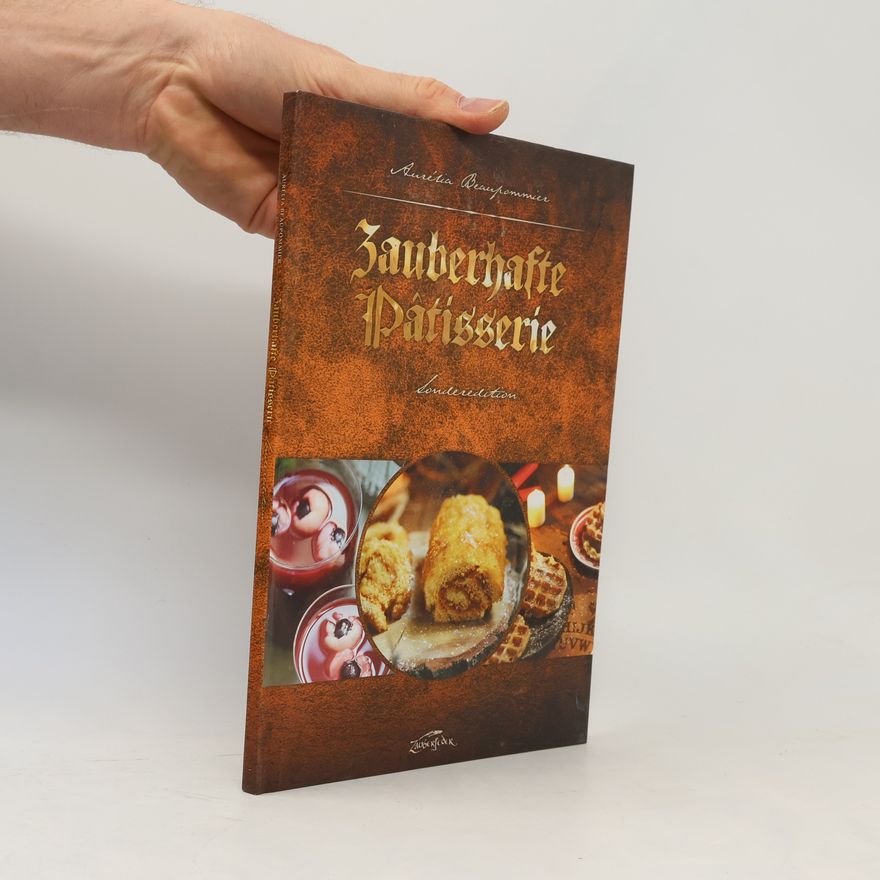 Aurélia Beaupommier Zauberhafte Patisserie