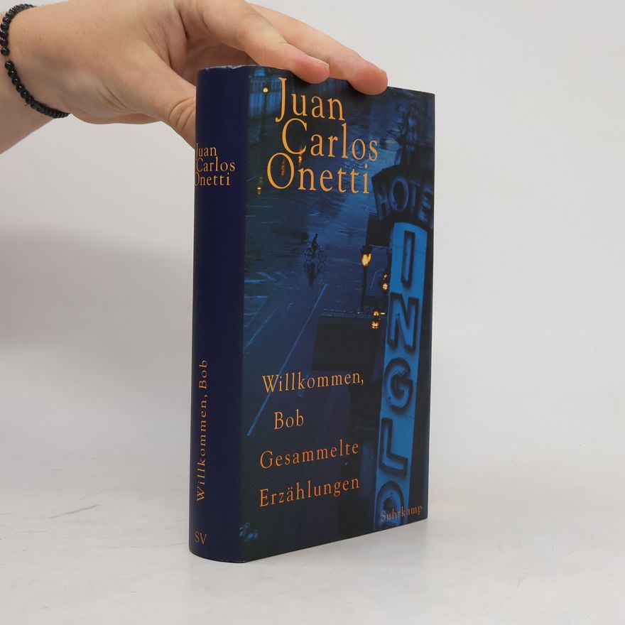 Juan Carlos Onetti Willkommen, Bob