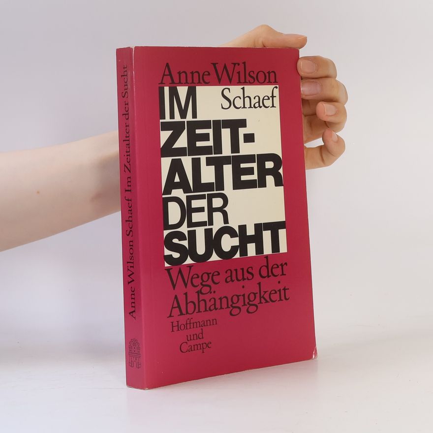 Anne Wilson Schaef Im Zeitalter der Sucht