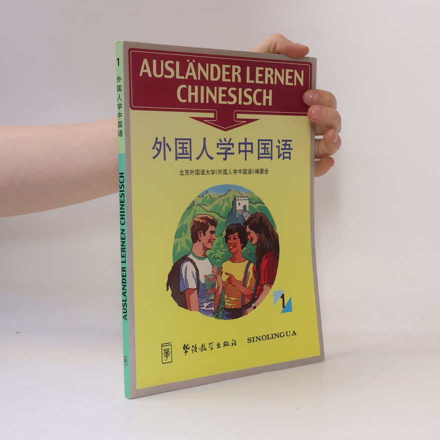 Autorenkollektiv Ausländer lernen Chinesisch 1