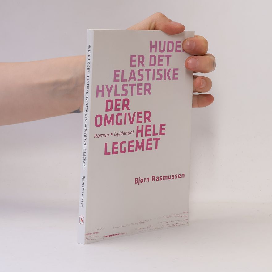 Bjorn Rasmussen Huden er det elastiske hylster der omgiver hele legemet
