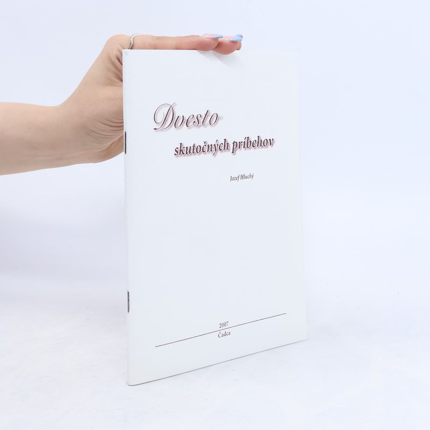 Jozef Hluchý Dvesto skutočných príbehov