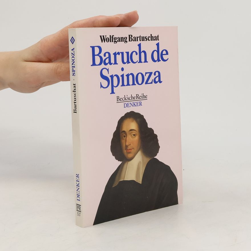 Wolfgang Bartuschat Beck'sche Reihe Denker - 537: Baruch de Spinoza