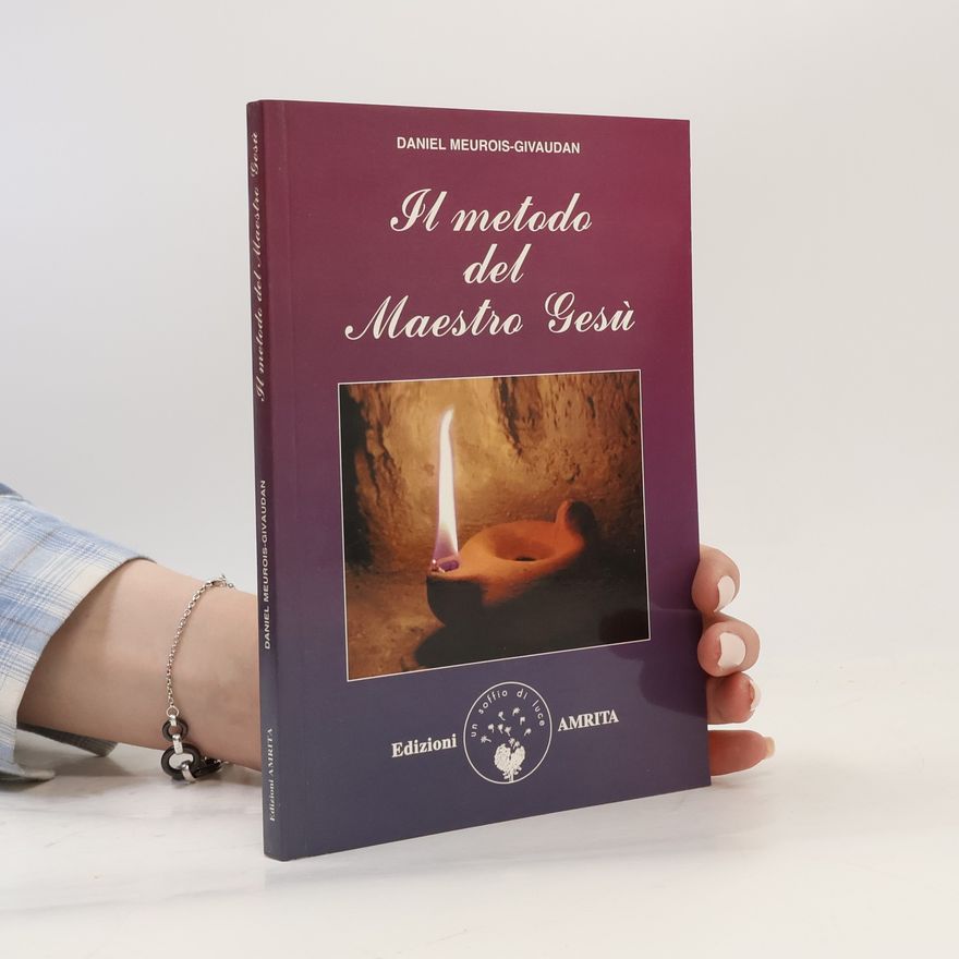Daniel Meurois Il metodo del maestro Gesù