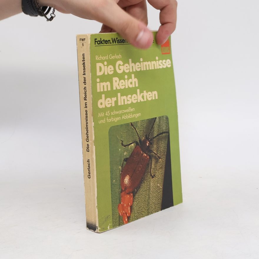 Richard Gerlach Die Geheimnisse im Reich der Insekten