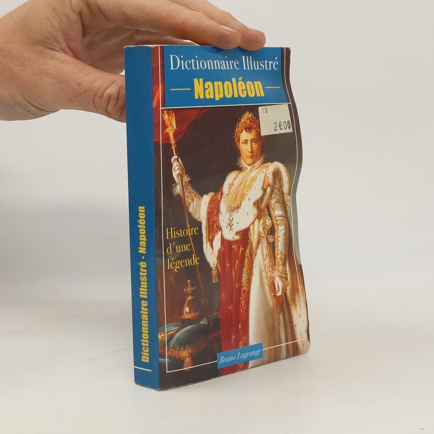 Bruno Lagrange Dictionnaire illustré de Napoléon