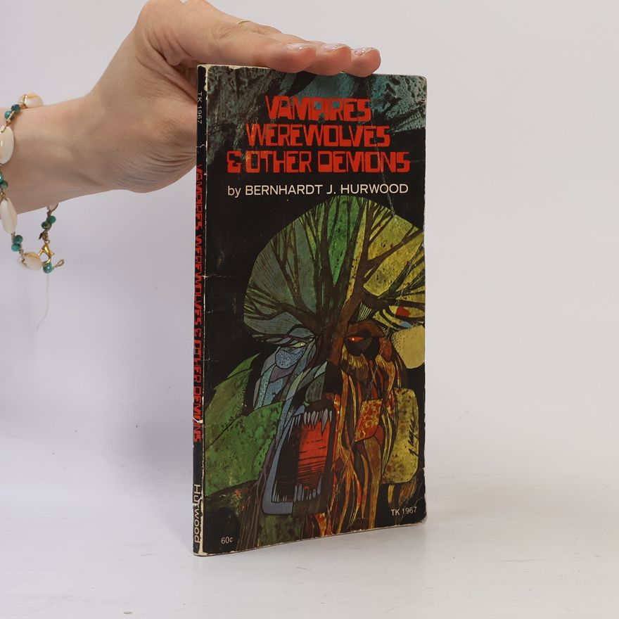Bernhardt J. Hurwood Vampires, Werewolves & Other Demons