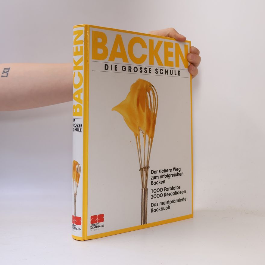 Arnold Zabert Die grosse Schule. Backen