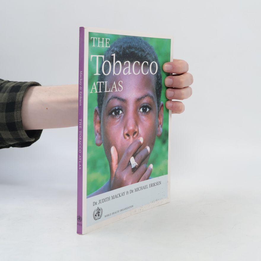 Michael P. Eriksen The Tobacco Atlas