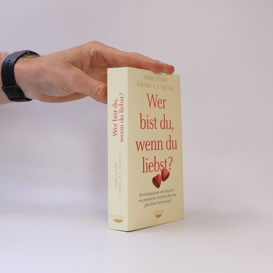 Amir Levine Wer bist du, wenn du liebst?