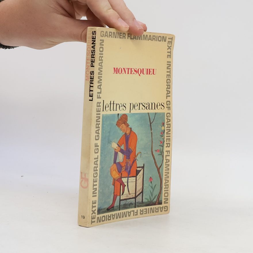 Charles de Secondat, Baron de Montesquieu Lettres Persanes