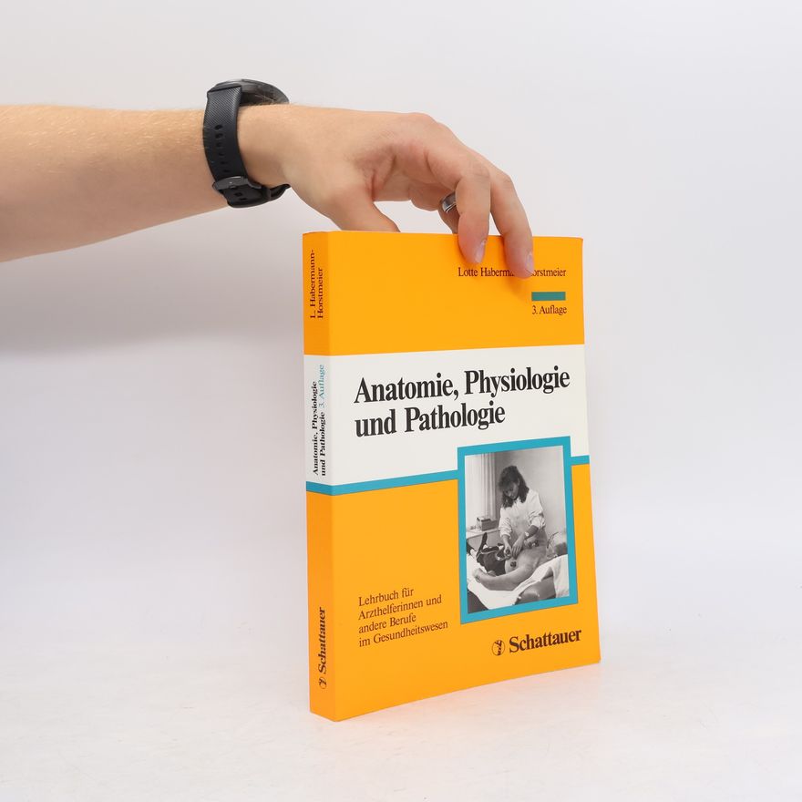 Lotte Habermann-Horstmeier Anatomie, Physiologie und Pathologie - 3. Auflage