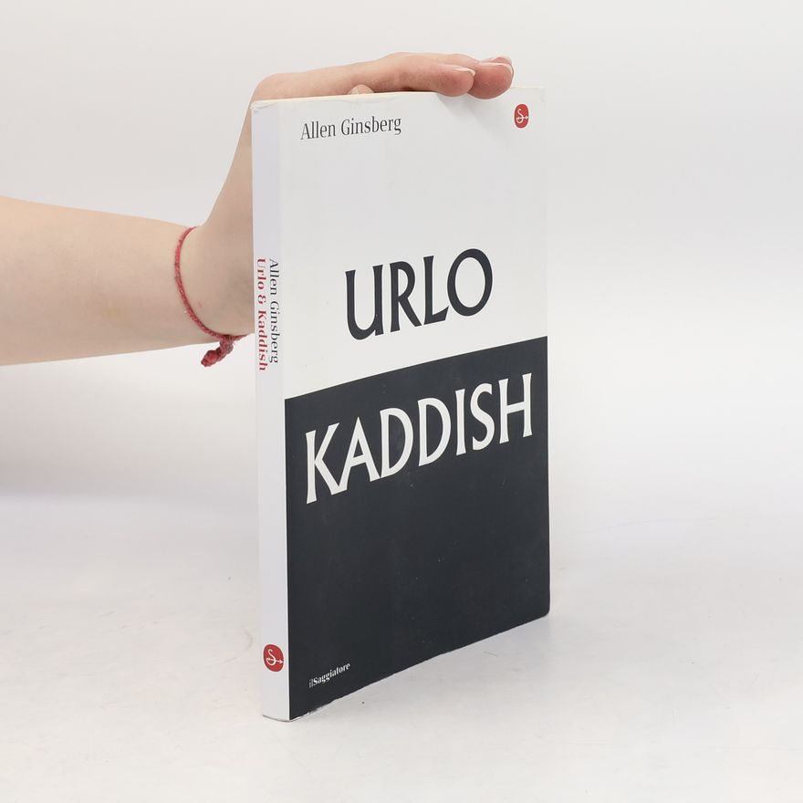 Allen Ginsberg La piccola cultura: Urlo & Kaddish