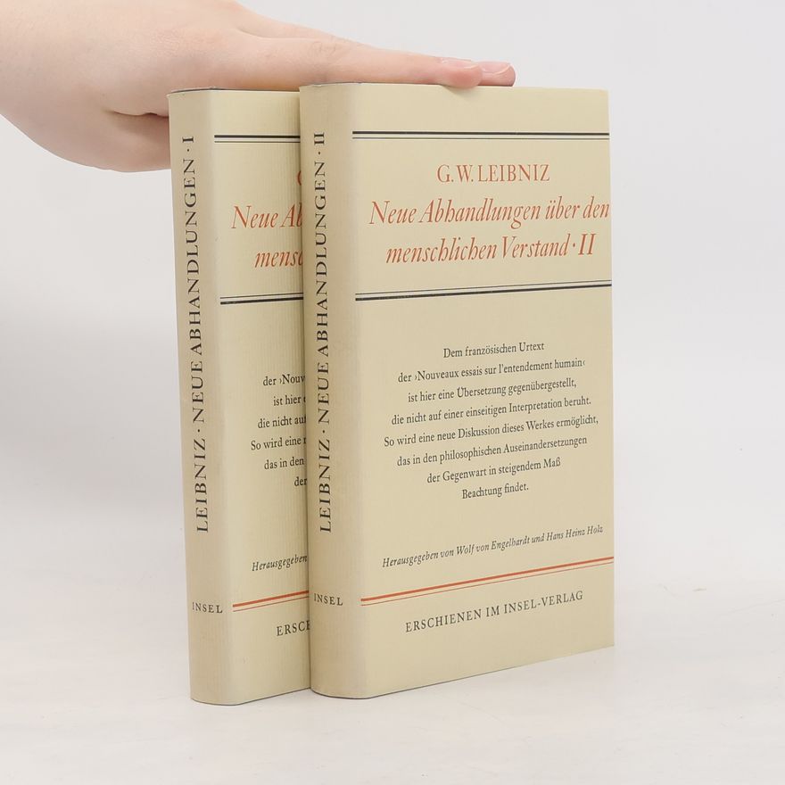 Gottfried Wilhelm Leibniz Neue Abhandlungen über den menschlichen Verstand I.- II.