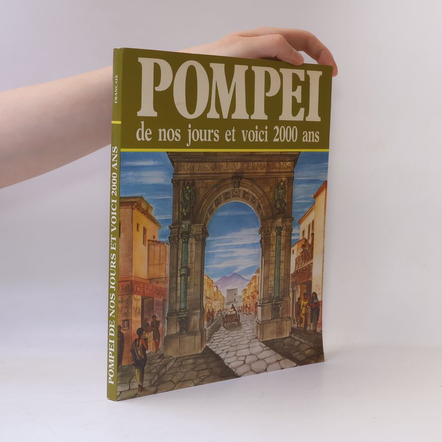 Alberto Carlo Carpiceci Pompei de nos jours et voici 2000 ans