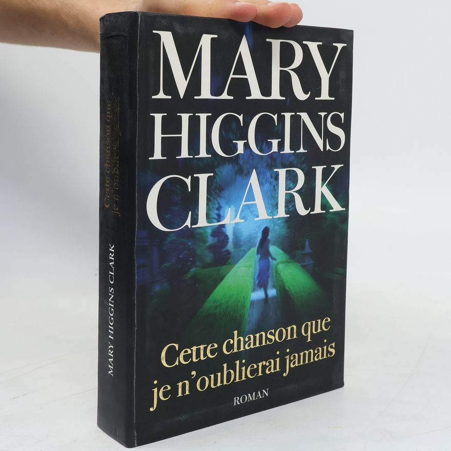 Mary Higgins Clark Cette chanson que je n'oublierai jamais