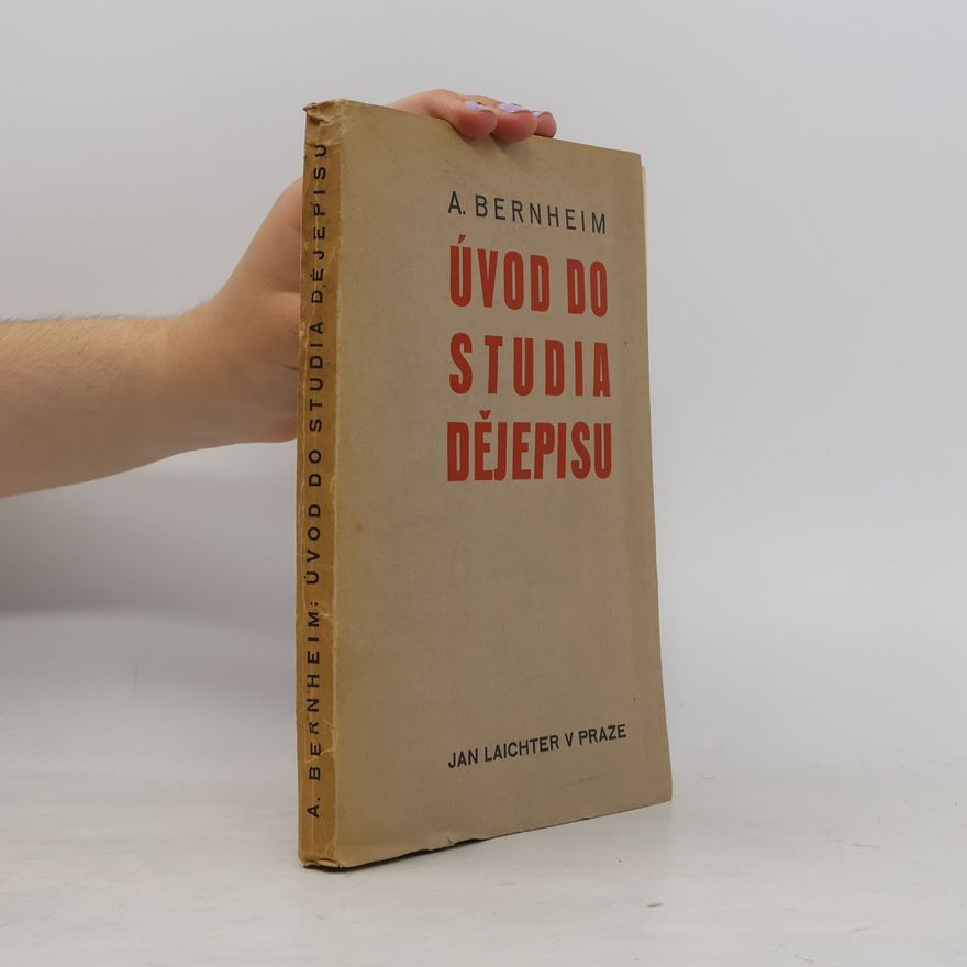 Ernst Bernheim Úvod do studia dějepisu