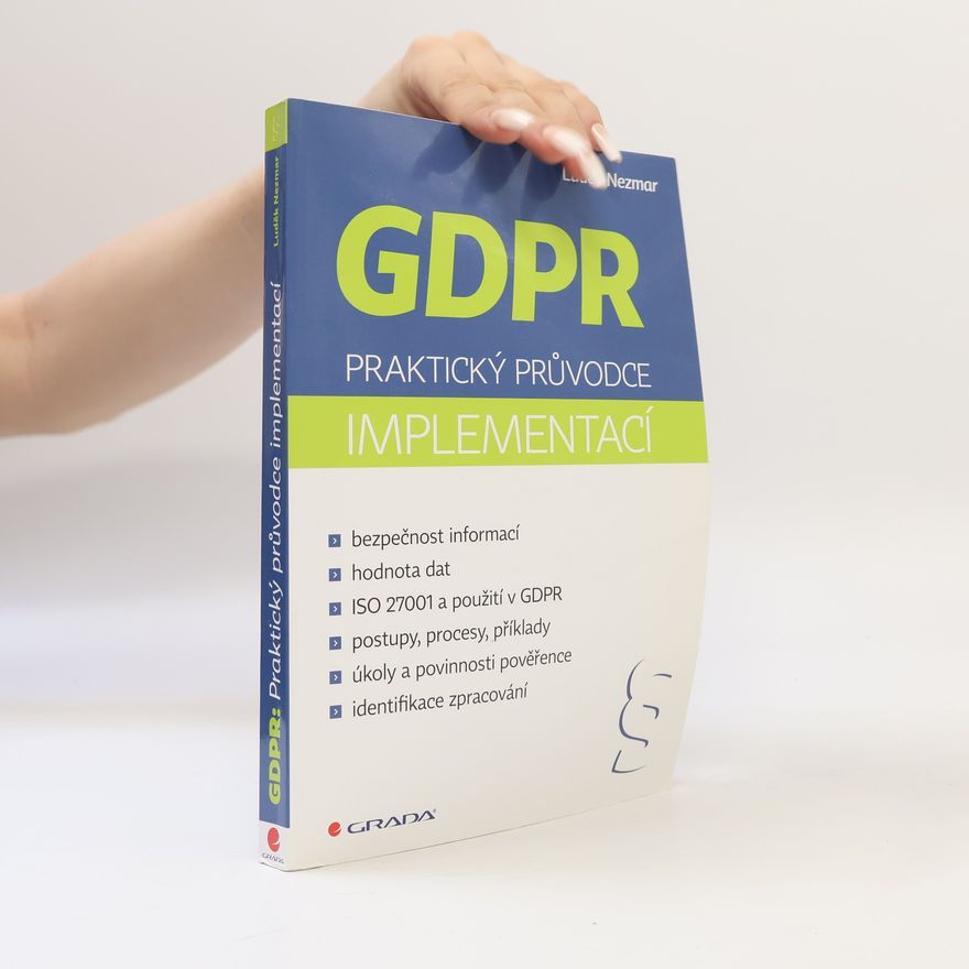 Luděk Nezmar GDPR : praktický průvodce implementací
