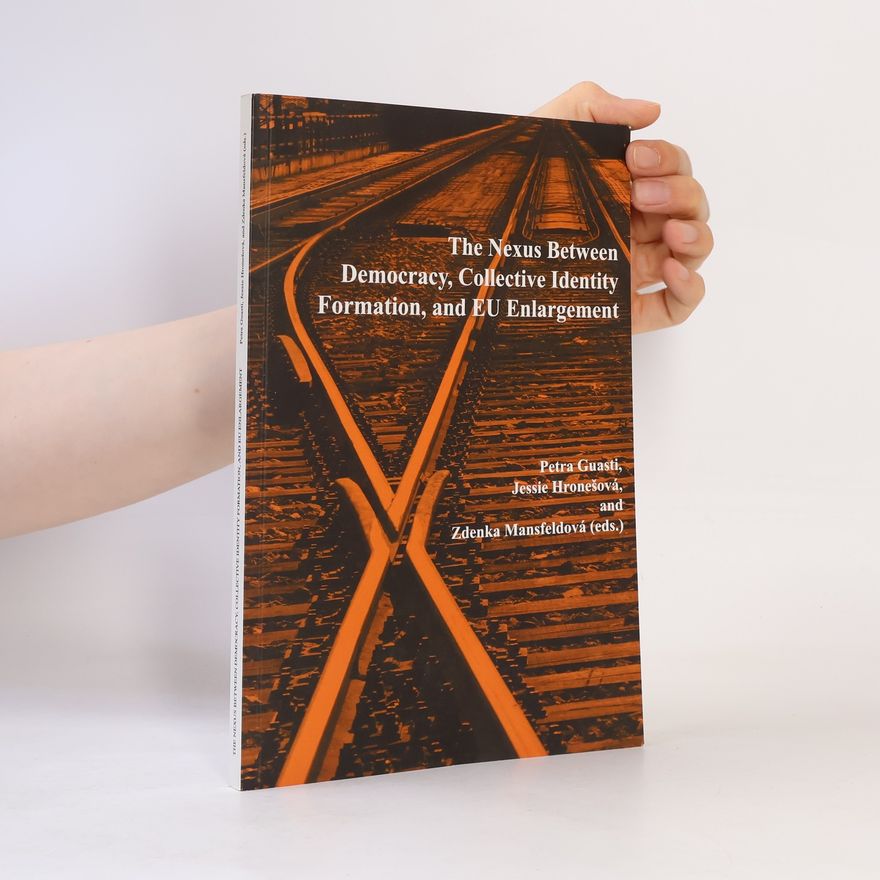 Jessie Hronešová The nexus between democracy, collective identity formation, and EU enlargement