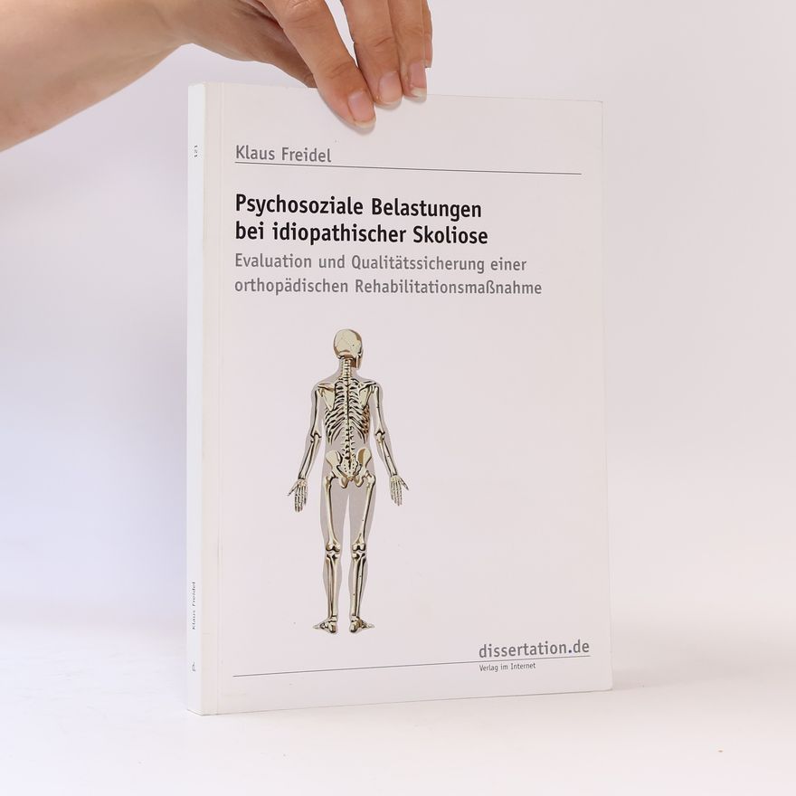 Klaus Freidel Psychosoziale Belastungen bei idiopathischer Skoliose