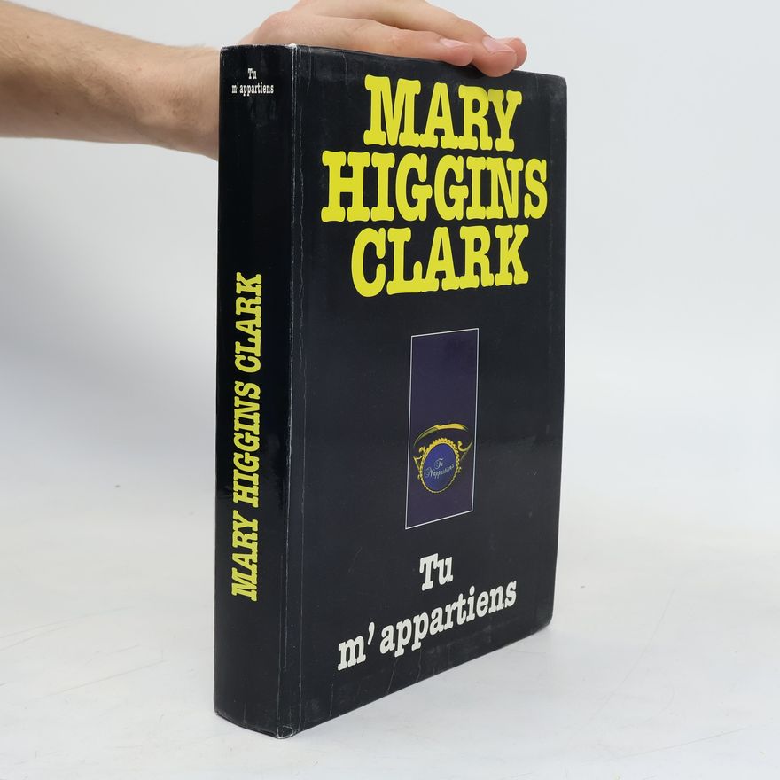 Mary Higgins Clark Tu m'appartiens